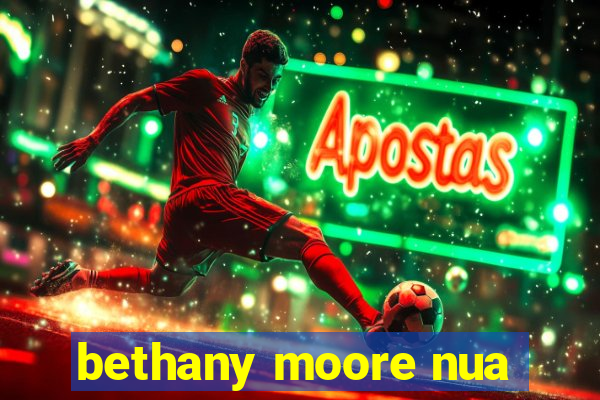 bethany moore nua